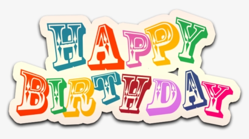 Colorful Happy Birthday Transparent Image - Happy Birthday Image Transparent, HD Png Download, Free Download