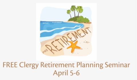 Free Clergy Retirement Planning Seminar, HD Png Download, Free Download