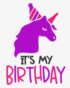 It's My Birthday Unicorn, HD Png Download, Free Download