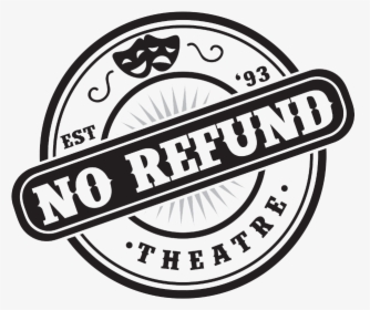 Picture - Penn State No Refund Theatre, HD Png Download, Free Download