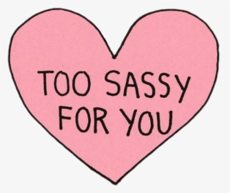 Sassy Tumblr Quotes&sayings Quote 13rw Cute Girly Pink - Png Too Sassy For You, Transparent Png, Free Download