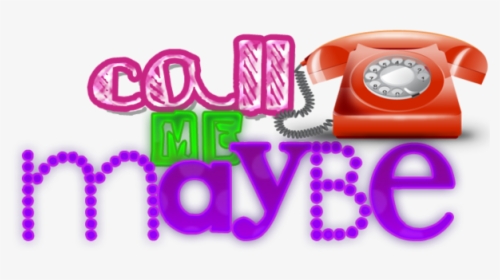 Call Png - Call Me Maybe Png, Transparent Png, Free Download