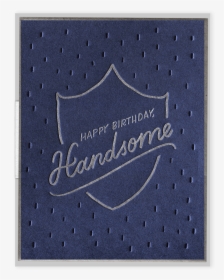 Happy Birthday Handsome Letterpress Greeting Card - Paper, HD Png Download, Free Download