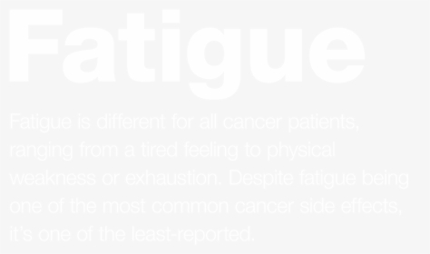 Fatigue Is Different For All Cencer Patients, Ranging - Graphics, HD Png Download, Free Download