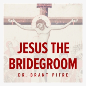 Jesus The Bridegroom - Poster, HD Png Download, Free Download