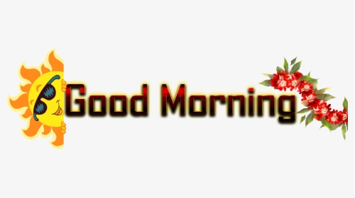 Good Morning Name Png Ready-made Logo Effect Images - Good Morning Name Png, Transparent Png, Free Download