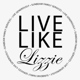 By Living Generously, Lizzie Swisher Founded Sunbeam - Love, HD Png Download, Free Download