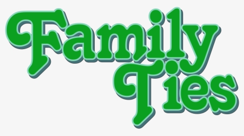 Transparent Emeraude Toubia Png - Family Ties Tv Show Logo, Png Download, Free Download