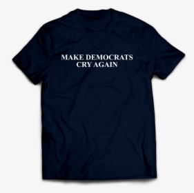 Make America Cry Again 2020 T Shirt, Navy, Unisex sizes, HD Png Download, Free Download