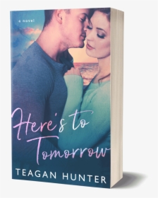 Teagan Hunter Here's To Tomorrow, HD Png Download, Free Download