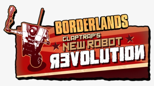 Dlc4 Robot Revolution - Borderlands Claptrap's New Robot Revolution, HD Png Download, Free Download
