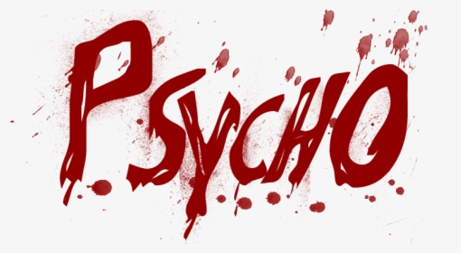 Psycho Png Transparent - Psycho Png, Png Download, Free Download