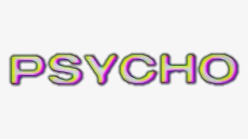 #psycho #word #wordart, HD Png Download, Free Download
