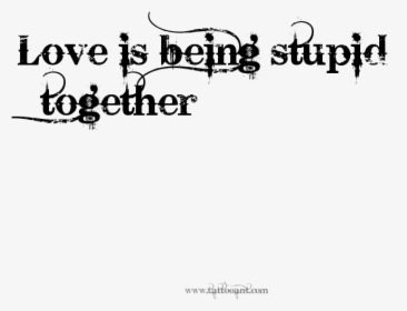 Love Is Being Stupid Together - Danger Angel, HD Png Download, Free Download