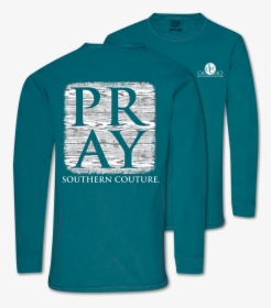 Southern Couture Pray Topaz Blue Ls - Long-sleeved T-shirt, HD Png Download, Free Download
