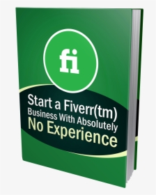 Start A Fiverr Business With Absolutely No Experience - Poster, HD Png Download, Free Download