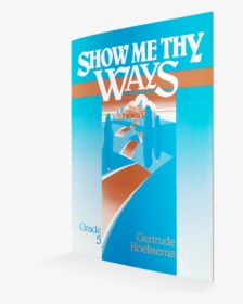 Show Me Thy Ways Textbook - Graphic Design, HD Png Download, Free Download