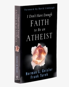 I Don"t Have Enough Faith To Be An Atheist - Don T Have Enough Faith, HD Png Download, Free Download