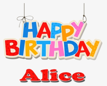 Alice Happy Birthday Name Png - Happy Birthday Name Abdul, Transparent Png, Free Download