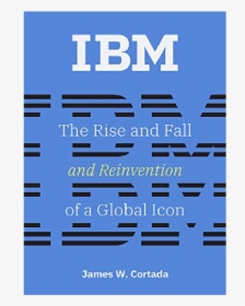 Ibm The Rise And Fall And Reinvention, HD Png Download, Free Download