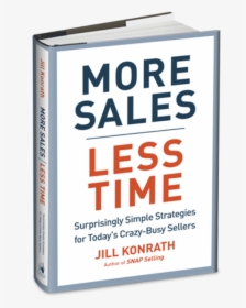 More Sales Less Time Jill Konrath, HD Png Download, Free Download