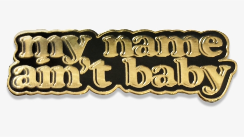 Aintbaby1 Copy - Label, HD Png Download, Free Download