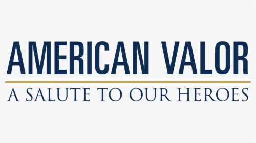 American Valor A Salute To Our Heroes, HD Png Download, Free Download