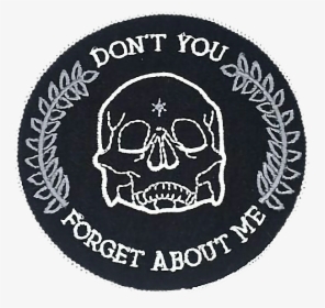 Transparent Skull Png Tumblr - Dont You Forget About Me Patch, Png Download, Free Download