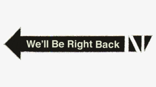 We"ll Be Right Back Text Font - First Aid Room, HD Png Download, Free Download