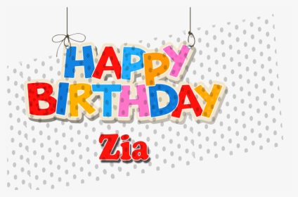 Zia Happy Birthday Name Png - Birthday, Transparent Png, Free Download