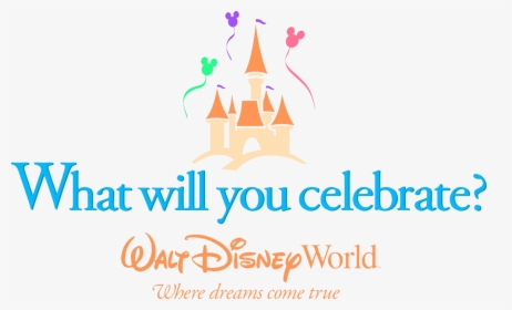Walt Disney World, What Will You Celebrate Png Logo - Disney What Will You Celebrate, Transparent Png, Free Download