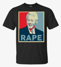 Bill Clinton Rape T Shirt - Julian Assange Shirt, HD Png Download, Free Download