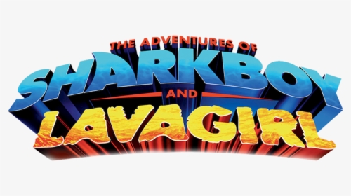 Adventures Of Sharkboy And Lavagirl Logo Hd Png Download Kindpng