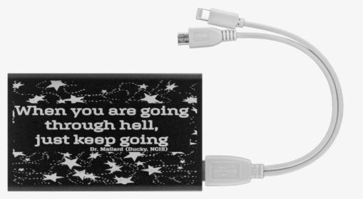 "when You Are Going Through Hell, Just Keep Going - Usb Cable, HD Png Download, Free Download