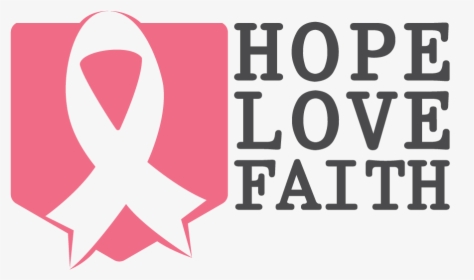 Hope, Love And Faith - Fight Against Cancer Png, Transparent Png, Free Download