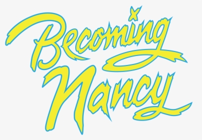 Nancy-title - Becoming Nancy Alliance Theatre, HD Png Download, Free Download