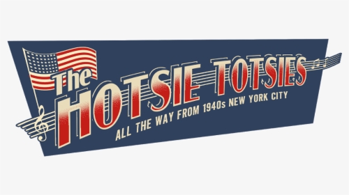 The Hotsie Totsies - Flag Of The United States, HD Png Download, Free Download