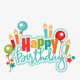 Happy Cliparts For Download - Transparent Happy Birthday Clipart, HD Png Download, Free Download