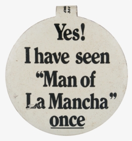 Man Of La Mancha Entertainment Button Museum - Crescent, HD Png Download, Free Download