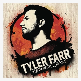 Tyler Farr Cd Redneck Crazy"  Title="tyler Farr Cd - Tyler Farr Redneck Crazy Album Cover, HD Png Download, Free Download