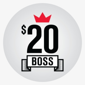 $20 Boss Logo - 20 Dollar Boss Logo, HD Png Download, Free Download