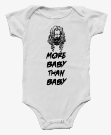 More Baby Than Baby White Onesie - Rob Zombie Baby Shirt, HD Png Download, Free Download