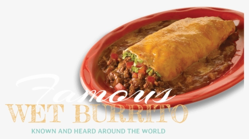 Famous Wet Burrito - Mexican Cuisine, HD Png Download, Free Download