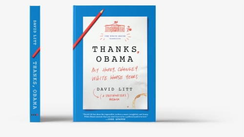 Thanks, Obama: My Hopey, Changey White House Years, HD Png Download, Free Download