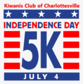 Kiwanis Independence Day 5k - Graphic Design, HD Png Download, Free Download