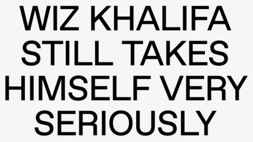 Wiz Khalifa Still Takes Himself Very Seriously - Parallel, HD Png Download, Free Download