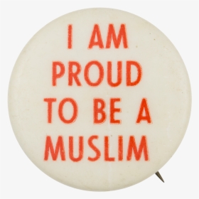 Proud To Be A Muslim Cause Button Museum - Circle, HD Png Download, Free Download