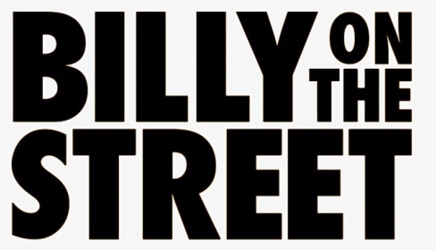 Billy On The Street - Poster, HD Png Download, Free Download