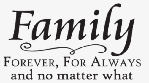 Download Quotes Family Family Always And Forever Quotes Hd Png Download Kindpng