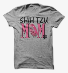 Shih Tzu Mom Awesomethreadz"  Class= - Romanes Eunt Domus Shirt, HD Png Download, Free Download